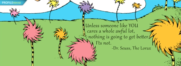 Dr Seuss Lorax someone has to care